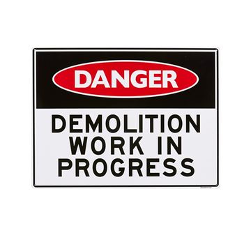 Picture of Large Sign "Demolition Work In Progress"